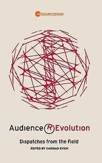 Audience Revolution: Dispatches from the Field