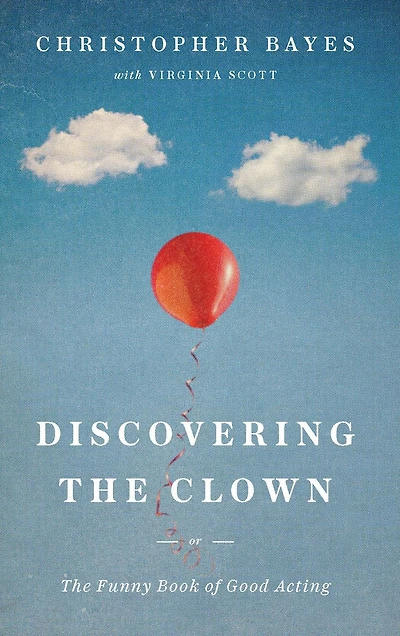 Discovering The Clown, or Funny Book of Good Acting