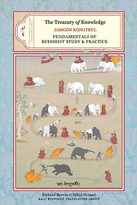 The Treasury of Knowledge, Book Seven and Eight, Parts One Two: Foundations Buddhist Study Practice