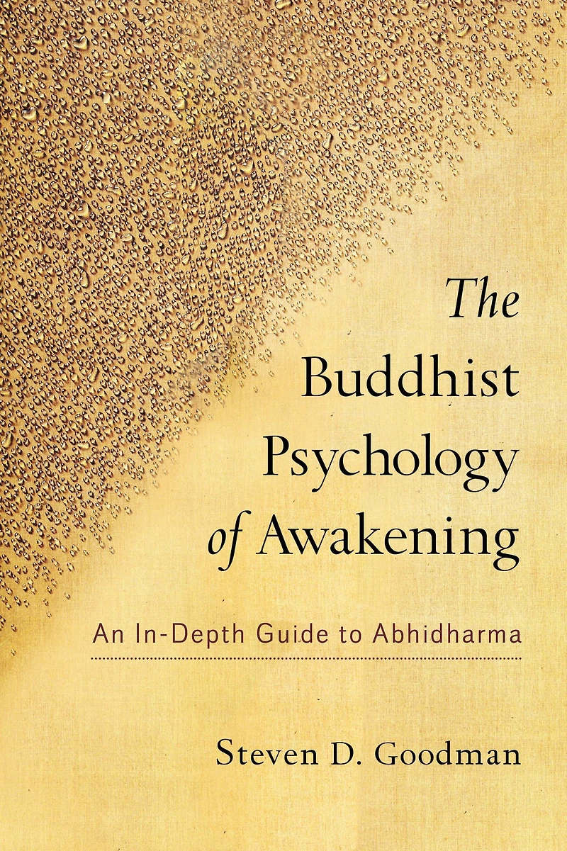 The Buddhist Psychology of Awakening: An In-Depth Guide to Abhidharma