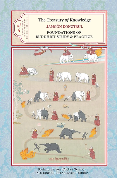 The Treasury of Knowledge, Book Seven and Eight, Parts One Two: Foundations Buddhist Study Practice