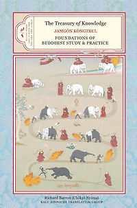 The Treasury of Knowledge, Book Seven and Eight, Parts One Two: Foundations Buddhist Study Practice