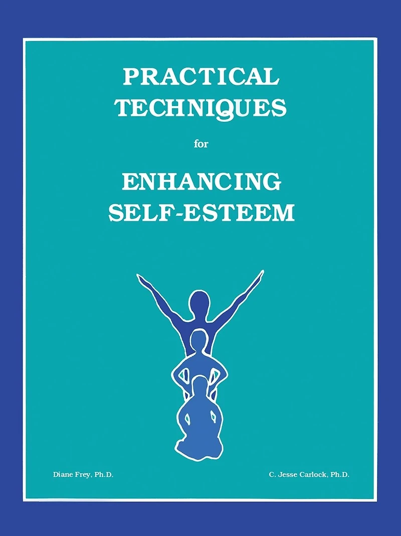 Practical Techniques For Enhancing Self-Esteem