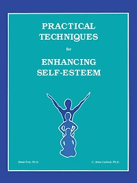 Practical Techniques For Enhancing Self-Esteem