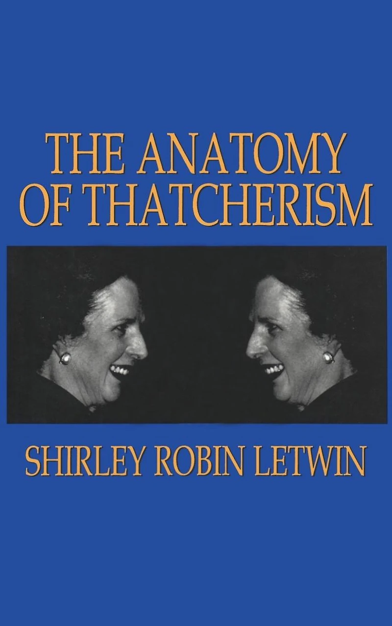 The Anatomy of Thatcherism