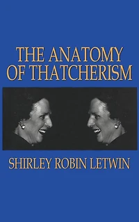 The Anatomy of Thatcherism