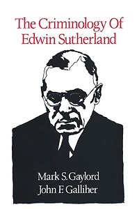 The Criminology of Edwin Sutherland