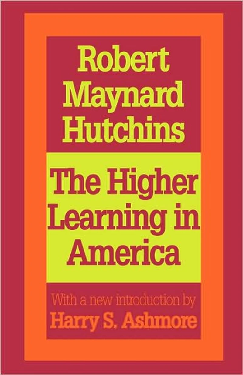 the Higher Learning America: A Memorandum on Conduct of Universities by Business Men