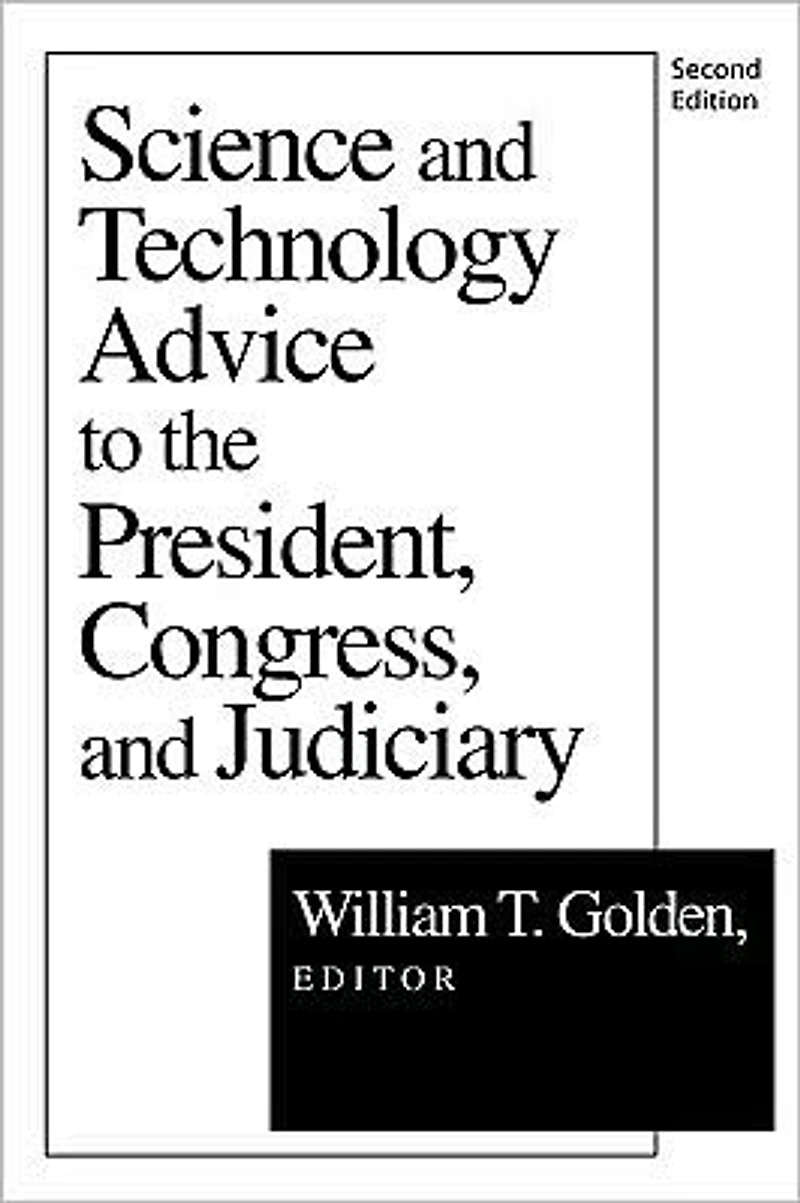 Science and Technology Advice: To the President, Congress Judiciary