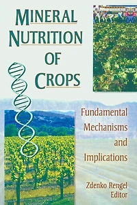 Mineral Nutrition of Crops: Fundamental Mechanisms and Implications