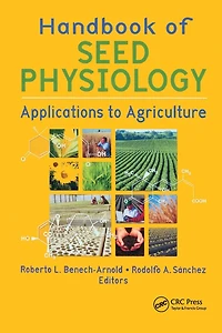 Handbook of Seed Physiology: Applications to Agriculture