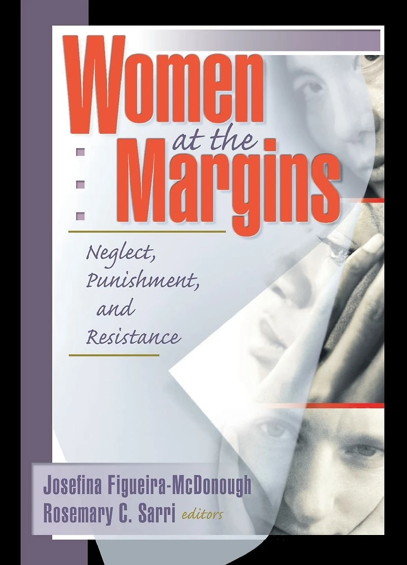 Women at the Margins: Neglect, Punishment, and Resistance