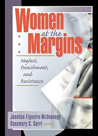 Women at the Margins: Neglect, Punishment, and Resistance