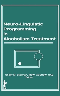 Neuro-Linguistic Programming Alcoholism Treatment