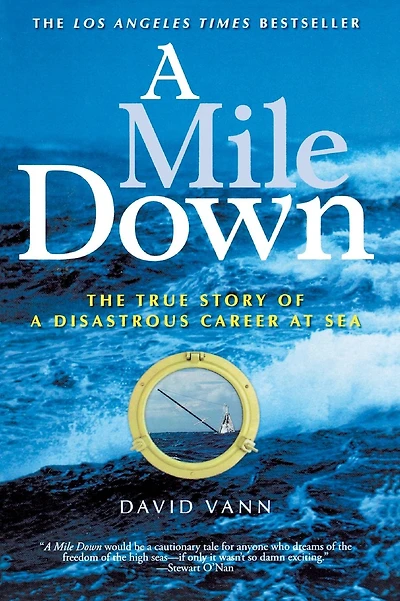 A Mile Down: The True Story of a Disastrous Career at Sea
