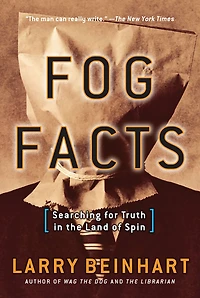 Fog Facts: Searching for Truth the Land of Spin