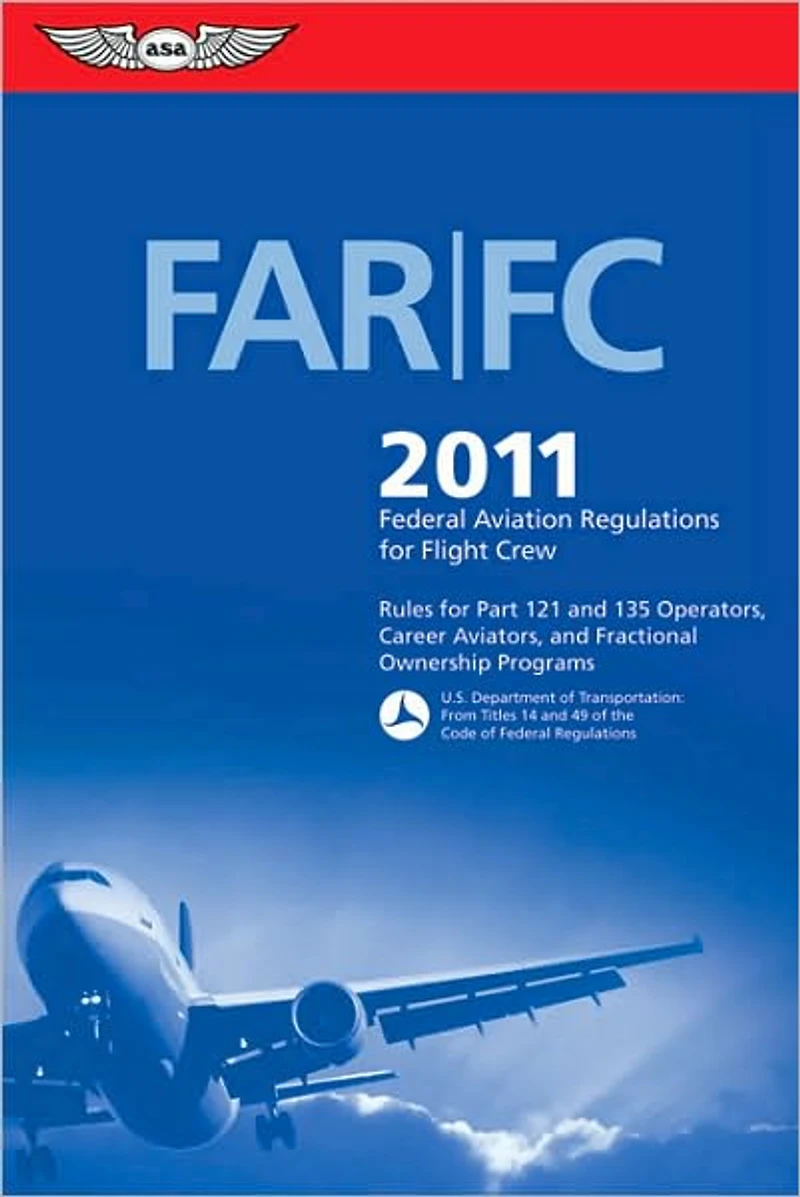 FAR/FC 2011: Federal Aviation Regulations for Flight Crew