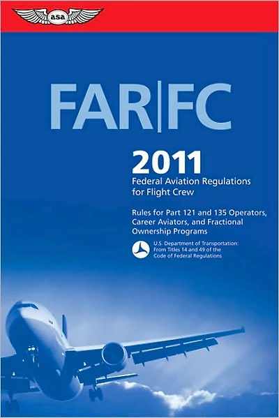 FAR/FC 2011: Federal Aviation Regulations for Flight Crew