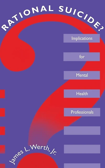 Rational Suicide?: Implications for Mental Health Professionals