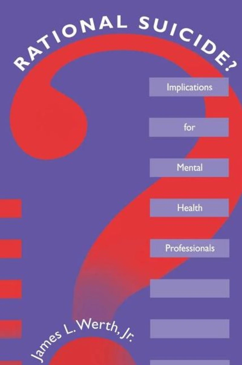Rational Suicide?: Implications for Mental Health Professionals