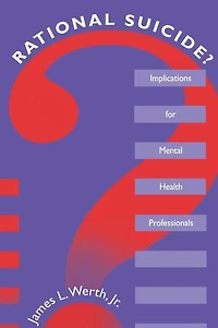 Rational Suicide?: Implications for Mental Health Professionals