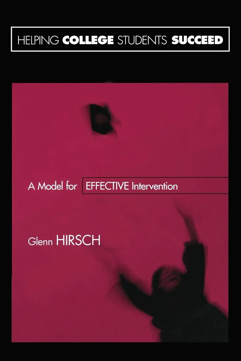 Helping College Students Succeed: A Model for Effective Intervention