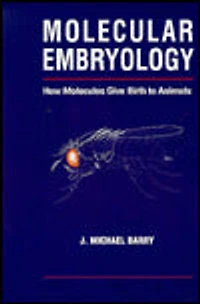 Molecular Embryology: How Molecules Give Birth to Animals