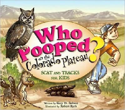 Who Pooped on the Colorado Plateau?: Scat and Tracks for Kids