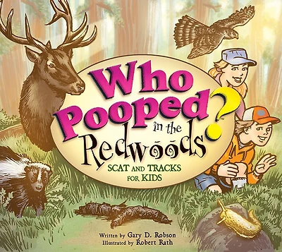 Who Pooped in the Redwoods?: Scat and Tracks for Kids
