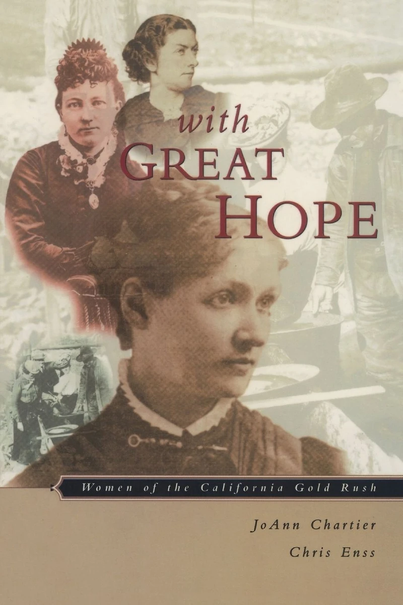 With Great Hope: Women Of The California Gold Rush
