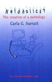 Netaholics?: The Creation of a Pathology