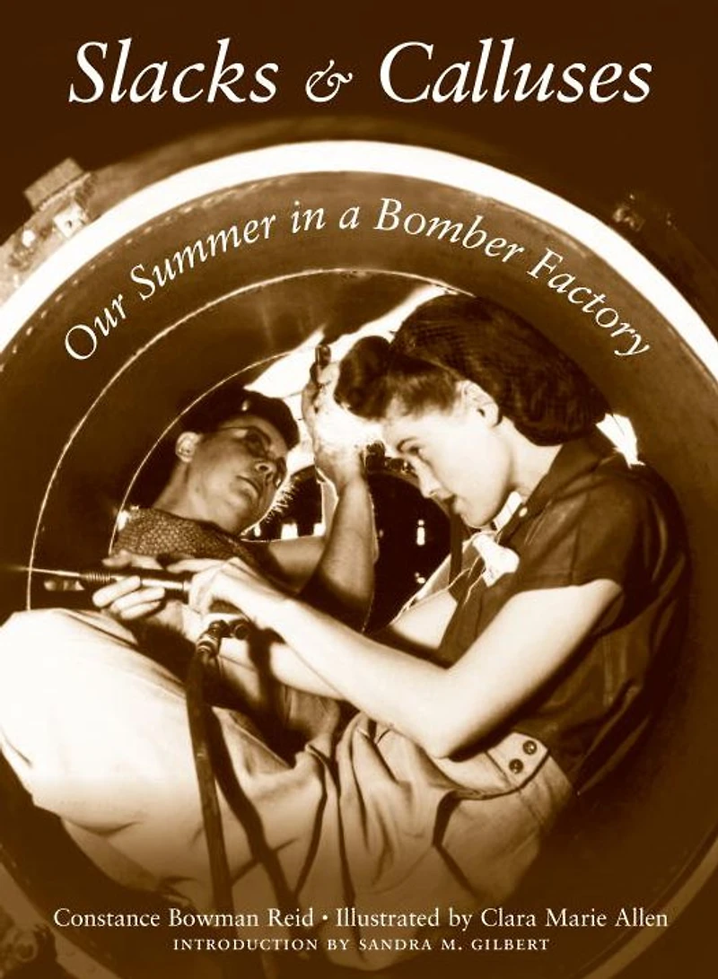 Slacks and Calluses: Our Summer a Bomber Factory