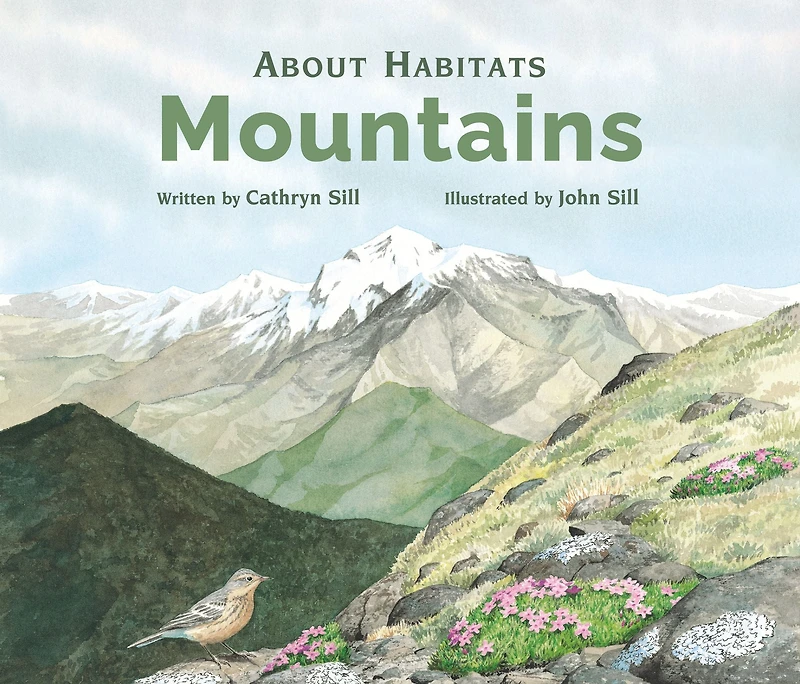 About Habitats: Mountains: (A Classroom-Friendly Science Resource for Exploring Mountain Ecosystems Preschoolers, 1st and 2nd Graders)