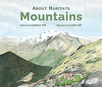About Habitats: Mountains: (A Classroom-Friendly Science Resource for Exploring Mountain Ecosystems Preschoolers, 1st and 2nd Graders)