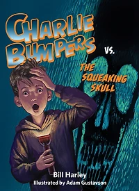 Charlie Bumpers vs. the Squeaking Skull (Charlie Series)