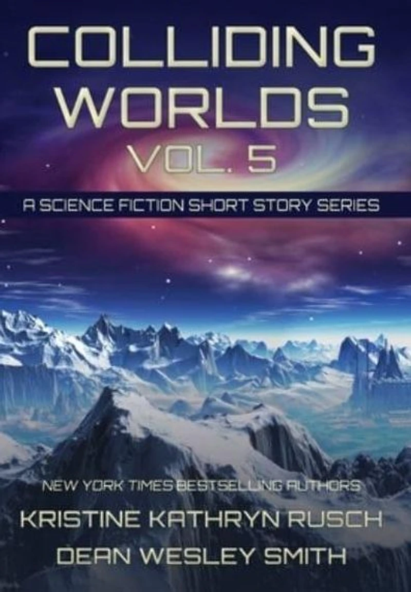 Colliding Worlds Vol. 5: A Science Fiction Short Story Series