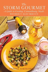 The Storm Gourmet: A Guide to Creating Extraordinary Meals Without Electricity