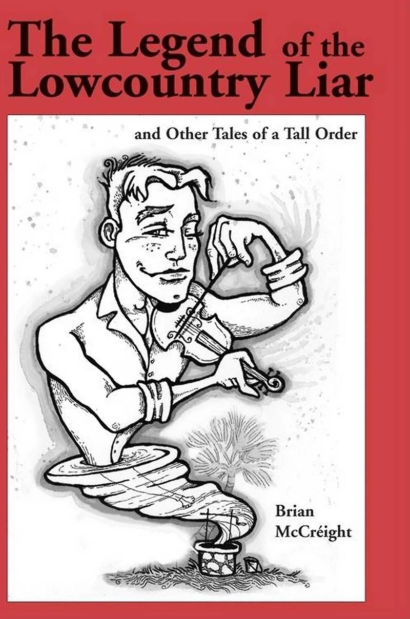 the Legend of Lowcountry Liar: And Other Tales a Tall Order