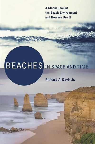 Beaches in Space and Time: A Global Look at the Beach Environment and How We Use It