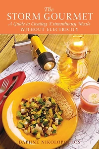 The Storm Gourmet: A Guide to Creating Extraordinary Meals Without Electricity