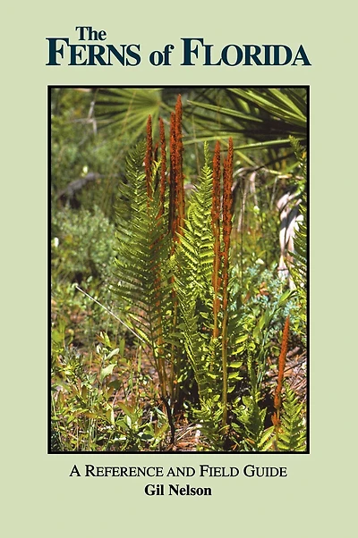Ferns of Florida: A Reference and Field Guide
