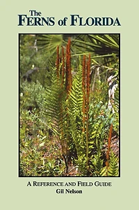 Ferns of Florida: A Reference and Field Guide