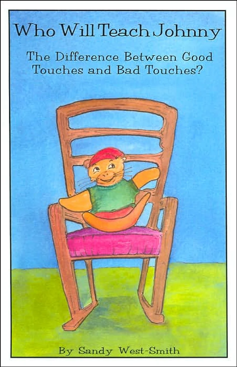 Who Will Teach Johnny the Difference Between Good Touches and Bad Touches