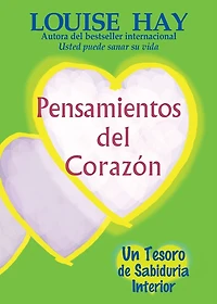 Pensamientos del corazón: Un tesoro de sabiduría interior (Heart Thoughts: A Treasury of Inner Wisdom)