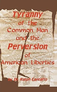 Tyranny of the Common Man and Perversion American Liberties