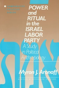 Power and Ritual the Israel Labor Party: A Study Political Anthropology: Anthropology