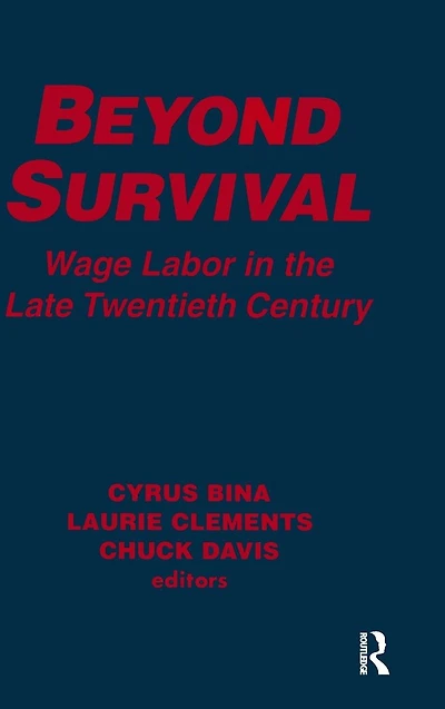 Beyond Survival: Wage Labour and Capital in the Late Twentieth Century