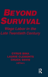 Beyond Survival: Wage Labour and Capital in the Late Twentieth Century