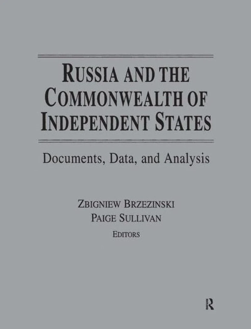 Russia and the Commonwealth of Independent States: Documents, Data, Analysis