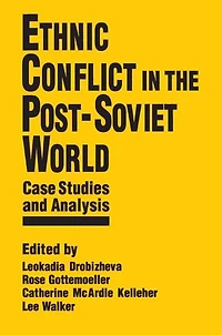 Ethnic Conflict the Post-Soviet World: Case Studies and Analysis: Analysis